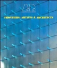 Frontiers : Artists and Architects - Book