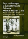 Psychotherapy, Counselling, and Primary Mental Health Care : Assessment for Brief or Longer-Term Treatment - Book