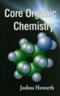 Core Organic Chemistry - Book
