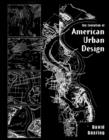 The Evolution of American Urban Design : A Chronological Anthology - Book
