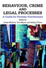 Behaviour, Crime and Legal Processes : A Guide for Forensic Practitioners - Book