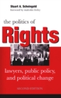 The Politics of Rights : Lawyers, Public Policy, and Political Change - Book