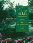 A Garden for Life : The Natural Approach to Designing, Planting, and Maintaining a North Temperate Garden - Book