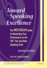 Toward Speaking Excellence : The Michigan Guide to Maximizing Your Performance on the TSE Test and Other Speaking Tests - Book