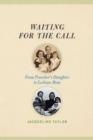 Waiting for the Call : From Preacher's Daughter to Lesbian Mom - Book