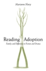 Reading Adoption : Family and Difference in Fiction and Drama - Book