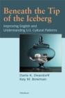 Beneath the Tip of the Iceberg : Improving English and Understanding of U.S. Cultural Patterns - Book