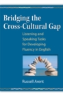 Bridging the Cross-Cultural Gap : Listening and Speaking Tasks for Developing Fluency in English - Book