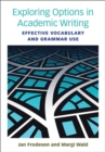 Exploring Options in Academic Writing : Effective Vocabulary and Grammar Use - Book