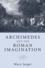 Archimedes and the Roman Imagination - Book