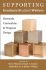 Supporting Graduate Student Writers : Research, Curriculum, & Program Design - Book