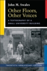 Other Floors, Other Voices : A Textography of a Small University Building, Twentieth Anniversary Edition - Book