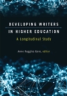Developing Writers in Higher Education : A Longitudinal Study - Book