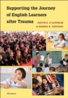 Supporting the Journey of English Learners after Trauma - Book