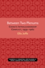 Between Two Plenums : China's Intraleadership Conflict, 1959-1962 - Book