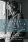The War in Their Minds : German Soldiers and Their Violent Pasts in West Germany - Book