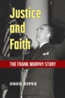 Justice and Faith : The Frank Murphy Story - Book