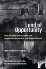 Land of Opportunity : One Family's Quest for the American Dream in the Age of Crack - Book