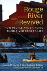 Rouge River Revived : How People Are Bringing Their River Back to Life - Book
