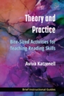 Theory and Practice : Bite-Sized Activities for Teaching Reading Skills - Book