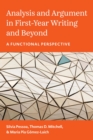 Analysis and Argument in First-Year Writing and Beyond : A Functional Perspective - Book