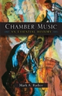 Chamber Music : An Essential History - Book