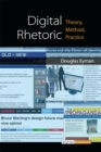 Digital Rhetoric : Theory, Method, Practice - Book