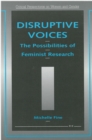 Disruptive Voices : The Possibilities of Feminist Research - Book