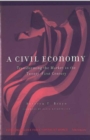 A Civil Economy : Transforming the Marketplace in the Twenty-First Century - Book
