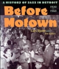 Before Motown : A History of Jazz in Detroit, 1920-60 - Book