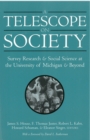 A Telescope on Society : Survey Research and Social Science at the University of Michigan and Beyond - Book