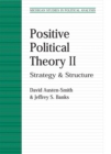 Positive Political Theory II : Strategy and Structure - Book