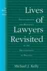 Lives of Lawyers Revisited : Transformation and Resilience in the Organizations of Practice - Book