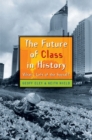 The Future of Class in History : What's Left of the Social? - Book