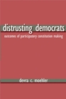 Distrusting Democrats : Outcomes of Participatory Constitution Making - Book