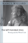 The Left-handed Story : Writing and the Writer's Life - Book