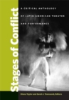 Stages of Conflict : A Critical Anthology of Latin American Theater and Performance - Book