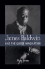 James Baldwin and the Queer Imagination - Book