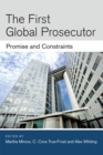 The First Global Prosecutor : Promise and Constraints - Book