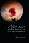 After Live : Possibility, Potentiality, and the Future of Performance - Book