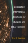 Concepts of International Relations, for Students and Other Smarties - Book