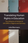 Translating Human Rights in Education : The Influence of Article 24 UN CRPD in Nigeria and Germany - Book