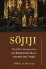 Sojiji Volume 94 : Discipline, Compassion, and Enlightenment at a Japanese Zen Temple - Book