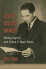 Poetry, History, Memory : Wang Jingwei and China in Dark Times - Book