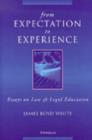 From Expectation to Experience : Essays on Law and Legal Education - Book