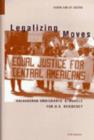 Legalizing Moves : Salvadoran Immigrants' Struggle for U.S. Residency - Book