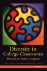 Diversity in College Classrooms : Practices for Today's Campuses - Book