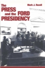 The Press and the Ford Presidency - Book