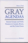 Gray Agendas : Interest Groups and Public Pensions in Canada, Britain, and the United States - Book