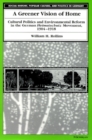 A Greener Vision of Home : Cultural Politics and Environmental Reform in the German Heimatschutz Movement, 1904-1918 - Book